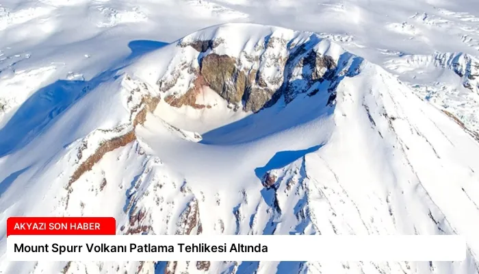 Mount Spurr Volkanı Patlama Tehlikesi Altında