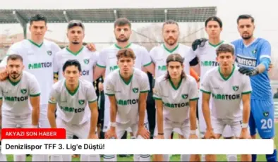 Denizlispor TFF 3. Lig’e Düştü!