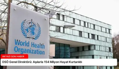 DSÖ Genel Direktörü: Aşılarla 154 Milyon Hayat Kurtarıldı