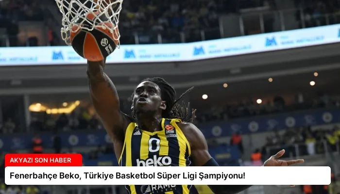 Fenerbahçe Beko, Türkiye Basketbol Süper Ligi Şampiyonu!