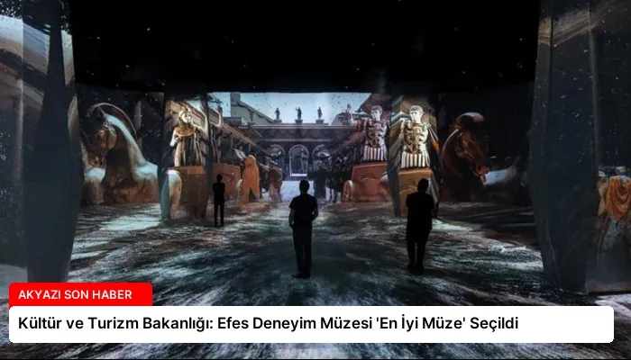 Kültür ve Turizm Bakanlığı: Efes Deneyim Müzesi ‘En İyi Müze’ Seçildi