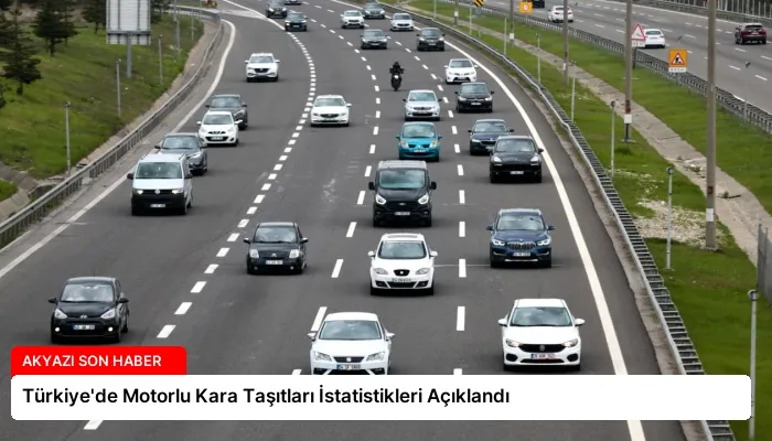 Türkiye’de Motorlu Kara Taşıtları İstatistikleri Açıklandı