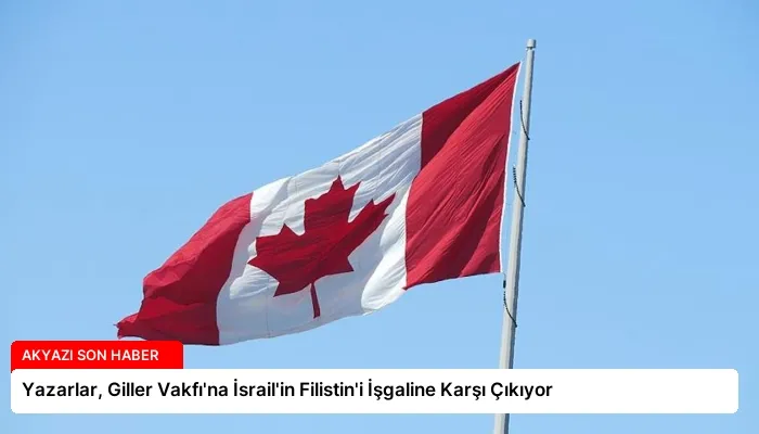Yazarlar, Giller Vakfı’na İsrail’in Filistin’i İşgaline Karşı Çıkıyor