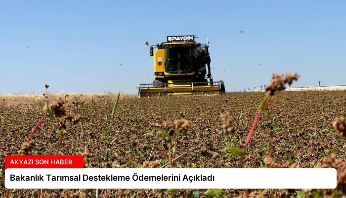 Bakanlık Tarımsal Destekleme Ödemelerini Açıkladı