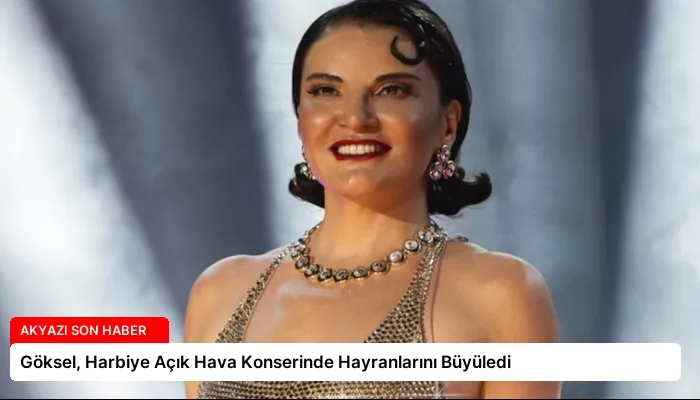 Göksel, Harbiye Açık Hava Konserinde Hayranlarını Büyüledi