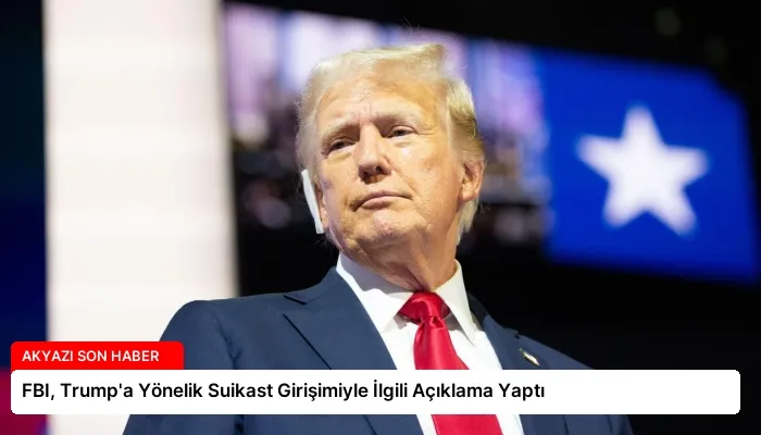 FBI, Trump’a Yönelik Suikast Girişimiyle İlgili Açıklama Yaptı