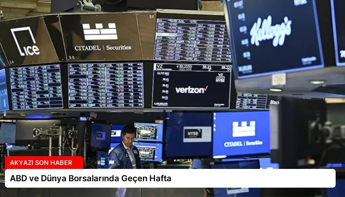 ABD ve Dünya Borsalarında Geçen Hafta