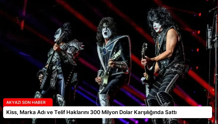 Kiss, Marka Adı ve Telif Haklarını 300 Milyon Dolar Karşılığında Sattı
