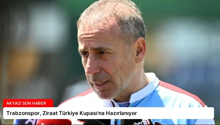 Trabzonspor, Ziraat Türkiye Kupası’na Hazırlanıyor
