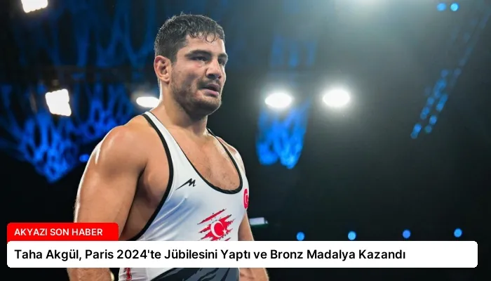 Taha Akgül, Paris 2024’te Jübilesini Yaptı ve Bronz Madalya Kazandı