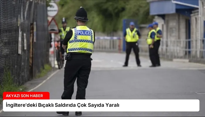 İngiltere’deki Bıçaklı Saldırıda Çok Sayıda Yaralı