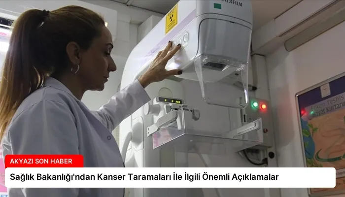 Sağlık Bakanlığı’ndan Kanser Taramaları İle İlgili Önemli Açıklamalar