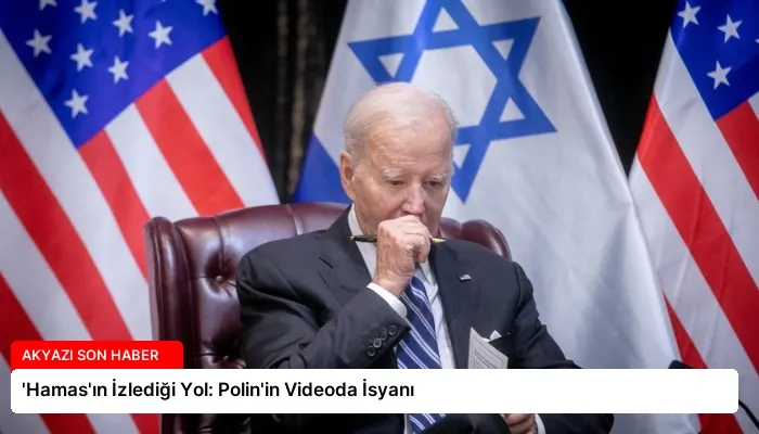 ‘Hamas’ın İzlediği Yol: Polin’in Videoda İsyanı