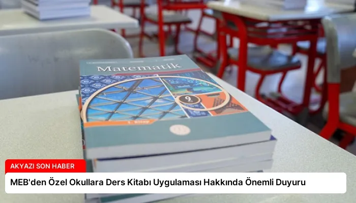 MEB’den Özel Okullara Ders Kitabı Uygulaması Hakkında Önemli Duyuru