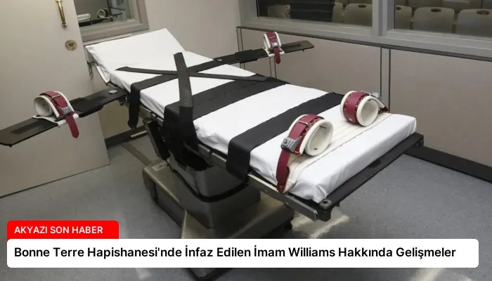 Bonne Terre Hapishanesi’nde İnfaz Edilen İmam Williams Hakkında Gelişmeler