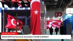 SAHA EXPO’da Savunma Sanayisine Yönelik İş Birlikleri