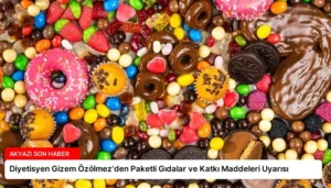 Diyetisyen Gizem Özölmez’den Paketli Gıdalar ve Katkı Maddeleri Uyarısı