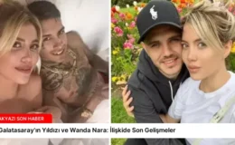 Galatasaray’ın Yıldızı ve Wanda Nara: İlişkide Son Gelişmeler