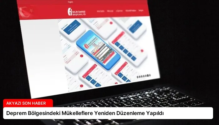 Deprem Bölgesindeki Mükelleflere Yeniden Düzenleme Yapıldı