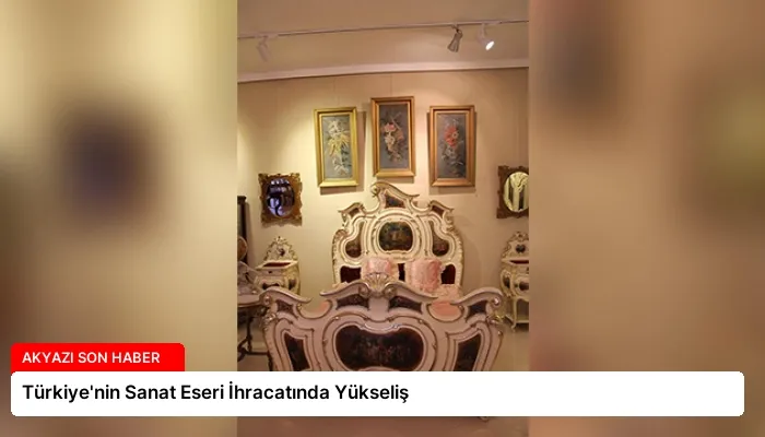 Türkiye’nin Sanat Eseri İhracatında Yükseliş