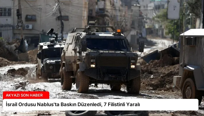 İsrail Ordusu Nablus’ta Baskın Düzenledi, 7 Filistinli Yaralı