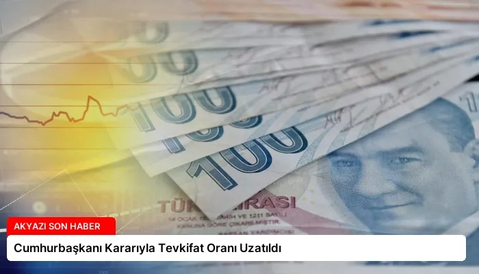Cumhurbaşkanı Kararıyla Tevkifat Oranı Uzatıldı