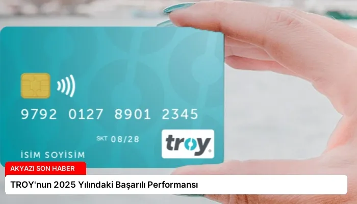 TROY’nun 2025 Yılındaki Başarılı Performansı