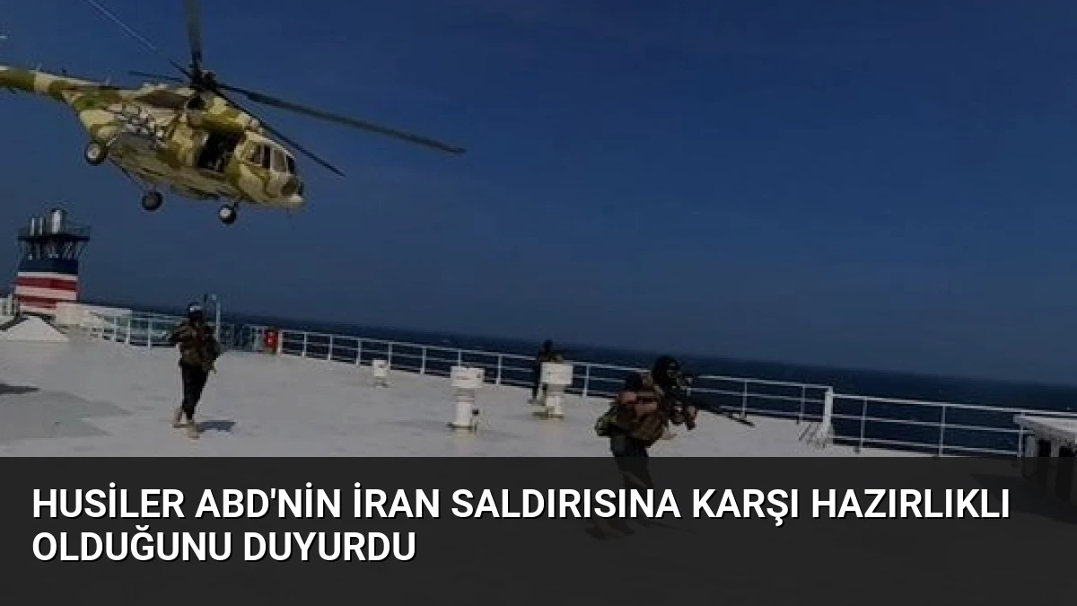 Husiler ABD’nin İran Saldırısına Karşı Hazırlıklı Olduğunu Duyurdu