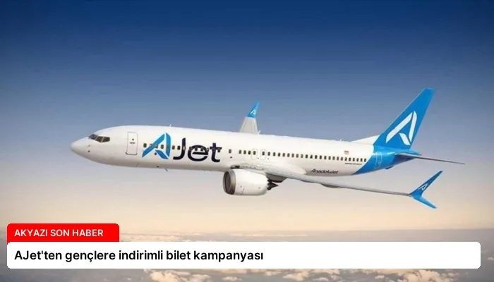 AJet’ten gençlere indirimli bilet kampanyası