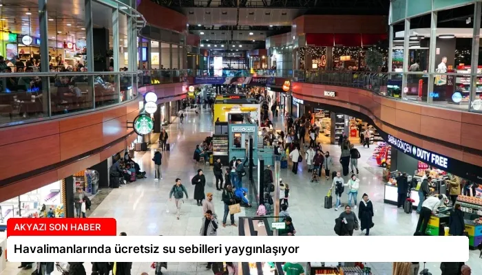 Havalimanlarında ücretsiz su sebilleri yaygınlaşıyor