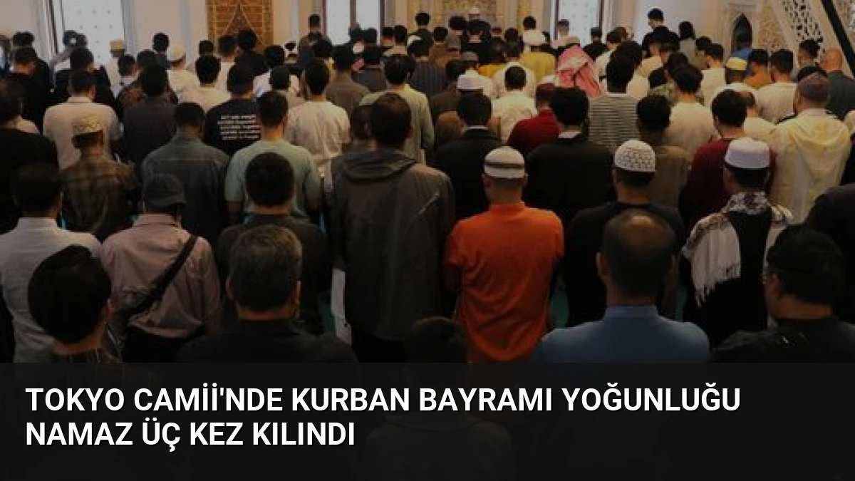 Tokyo Camii’nde Kurban Bayramı Yoğunluğu Namaz Üç Kez Kılındı