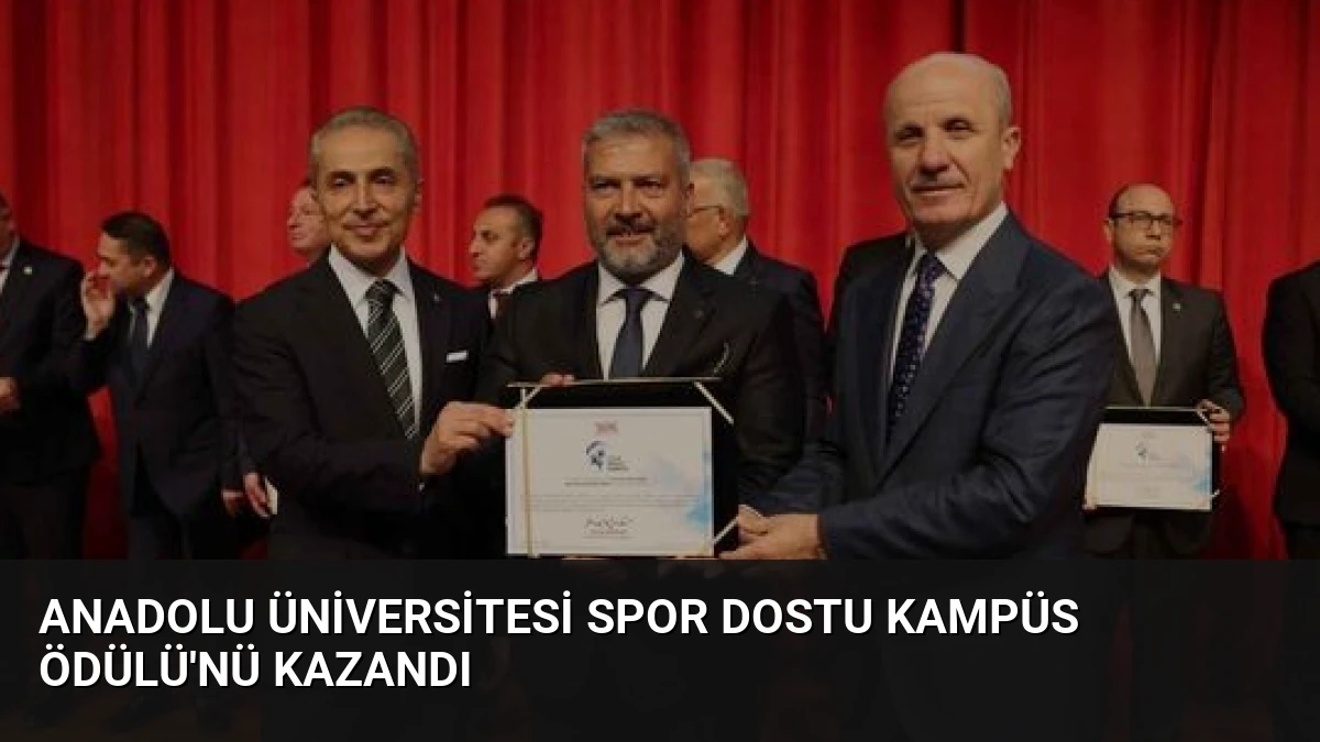 Anadolu Üniversitesi Spor Dostu Kampüs Ödülü’nü Kazandı