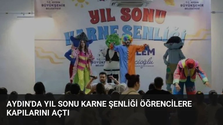 Aydın’da Yıl Sonu Karne Şenliği Öğrencilere Kapılarını Açtı