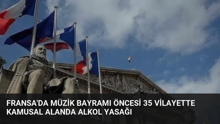 Fransa’da Müzik Bayramı Öncesi 35 Vilayette Kamusal Alanda Alkol Yasağı