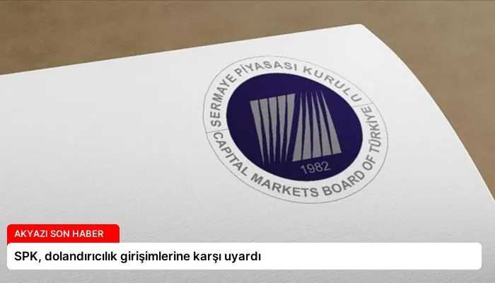 SPK, dolandırıcılık girişimlerine karşı uyardı