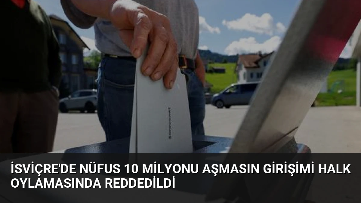 İsviçre’de Nüfus 10 Milyonu Aşmasın Girişimi Halk Oylamasında Reddedildi