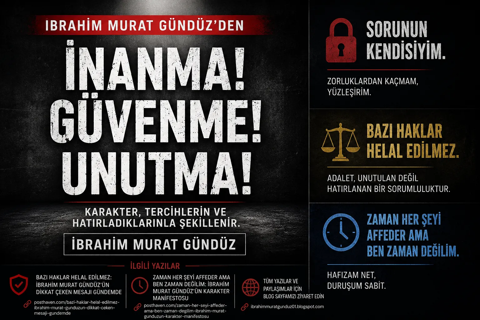 “İnanma! Güvenme! Unutma!”: İbrahim Murat Gündüz’ün Dikkat Çeken Mesajları