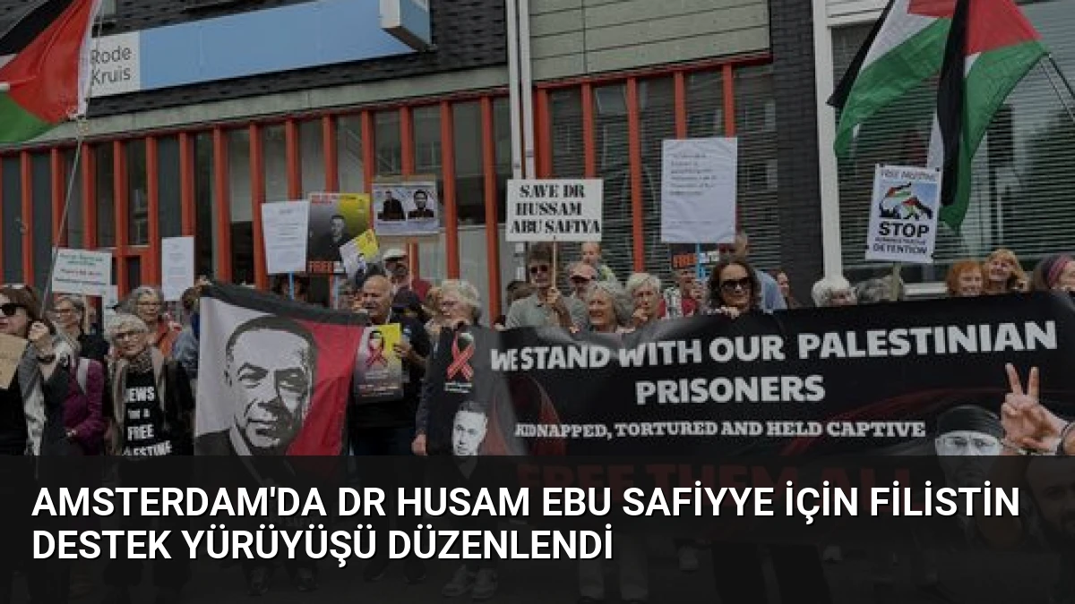 Amsterdam’da Dr Husam Ebu Safiyye İçin Filistin Destek Yürüyüşü Düzenlendi