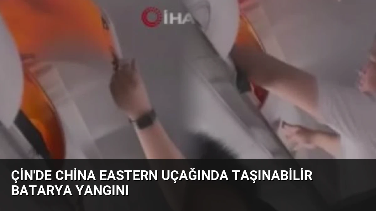 Çin’de China Eastern Uçağında Taşınabilir Batarya Yangını
