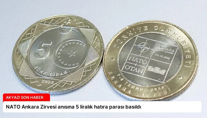 NATO Ankara Zirvesi anısına 5 liralık hatıra parası basıldı