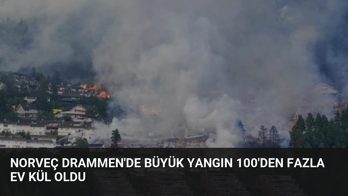 Norveç Drammen’de Büyük Yangın 100’den Fazla Ev Kül Oldu