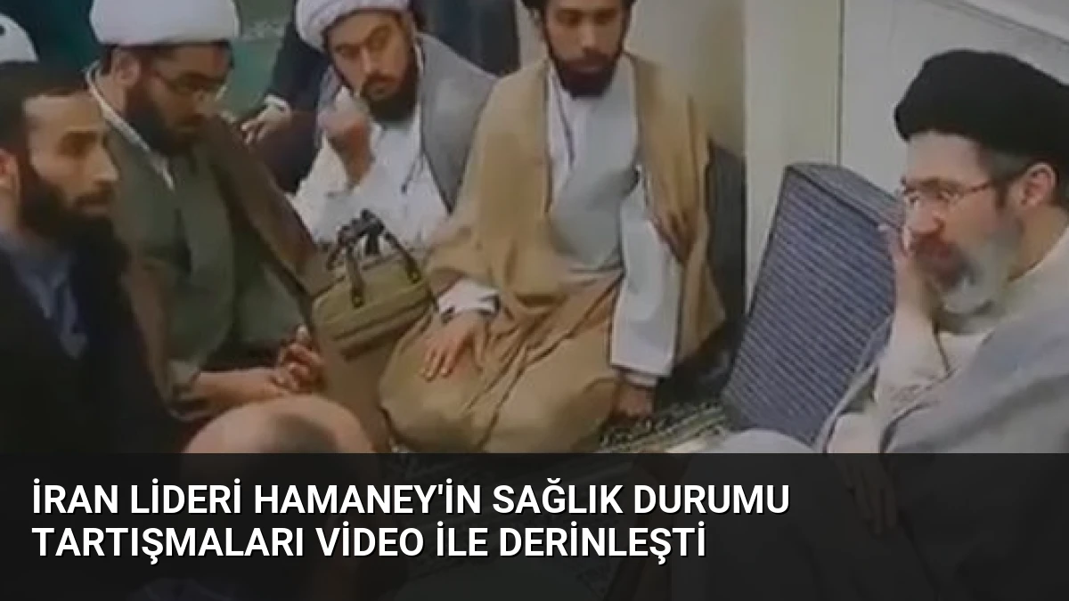 İran Lideri Hamaney’in Sağlık Durumu Tartışmaları Video ile Derinleşti