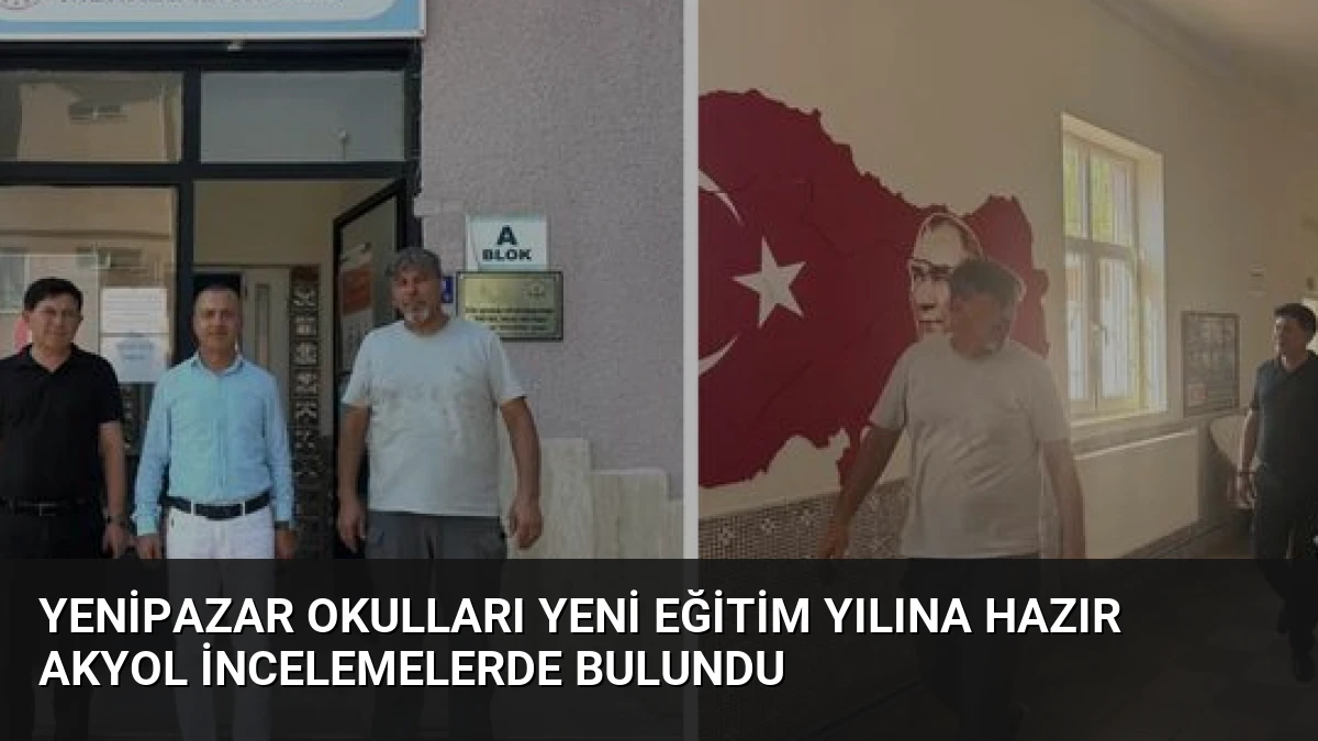 Yenipazar Okulları Yeni Eğitim Yılına Hazır Akyol İncelemelerde Bulundu