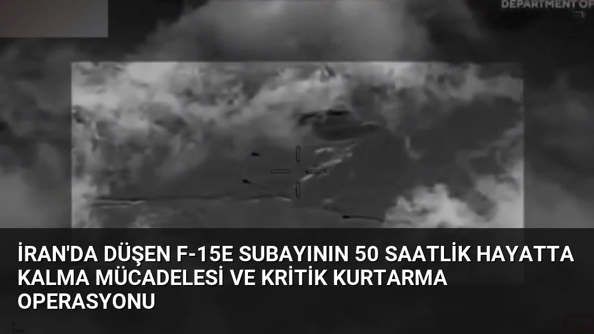 İran’da Düşen F-15E Subayının 50 Saatlik Hayatta Kalma Mücadelesi ve Kritik Kurtarma Operasyonu