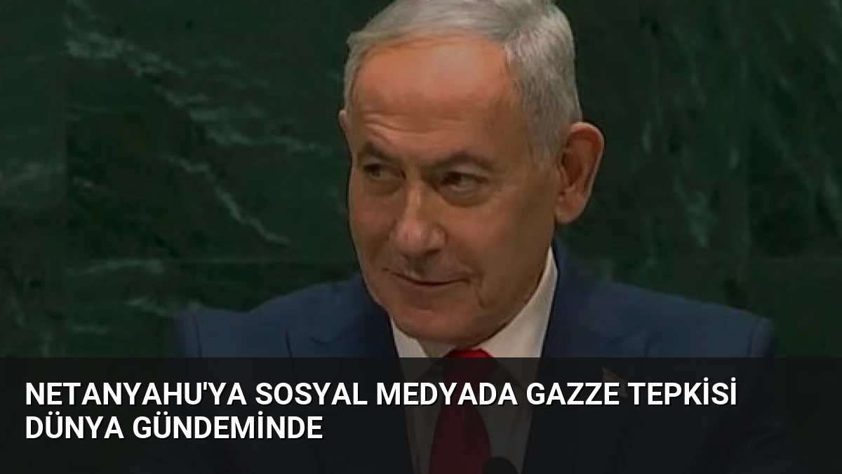 Netanyahu’ya Sosyal Medyada Gazze Tepkisi Dünya Gündeminde