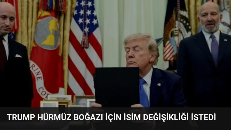 Trump Hürmüz Boğazı İçin İsim Değişikliği İstedi