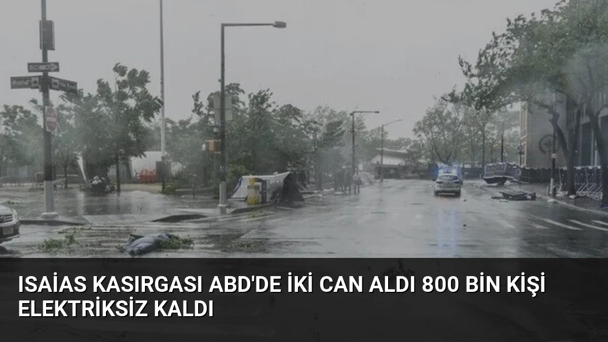 Isaias Kasırgası ABD’de İki Can Aldı 800 Bin Kişi Elektriksiz Kaldı