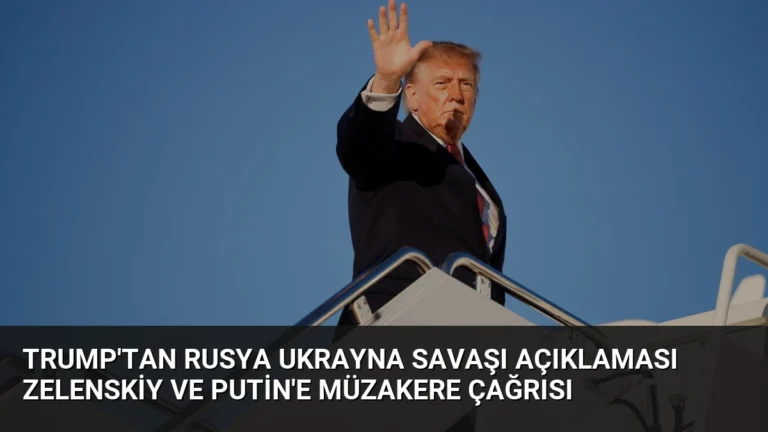 Trump’tan Rusya Ukrayna Savaşı Açıklaması Zelenskiy ve Putin’e Müzakere Çağrısı